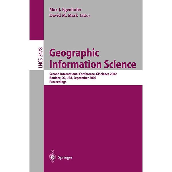 Geographic Information Science / Lecture Notes in Computer Science Bd.2478