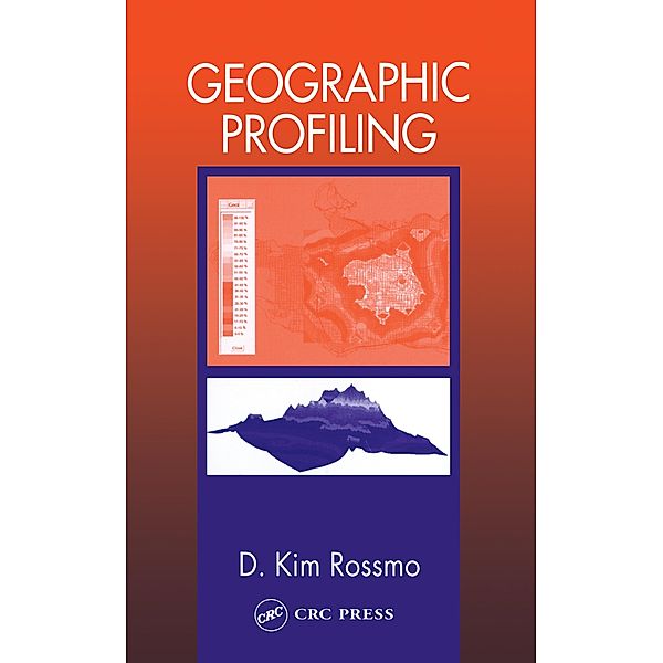 Geographic Profiling, D. Kim Rossmo