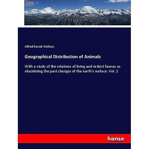 Geographical Distribution of Animals, Alfred Russel Wallace