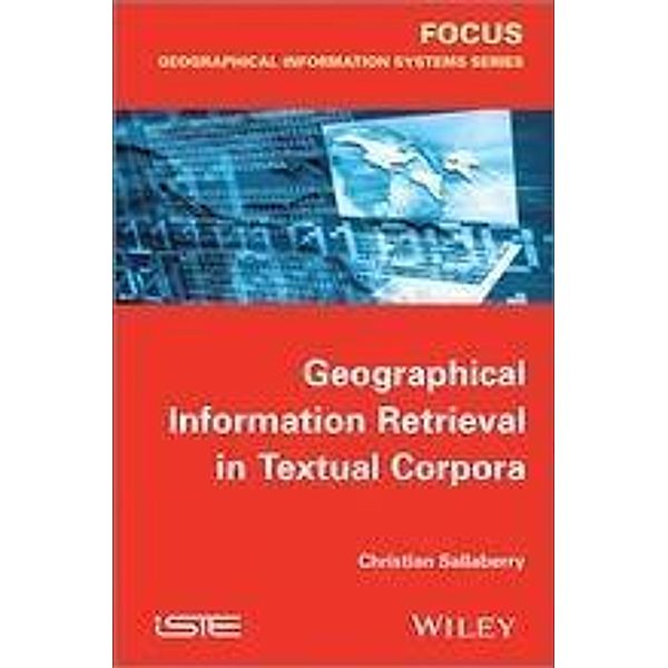 Geographical Information Retrieval in Textual Corpora, Christian Sallaberry