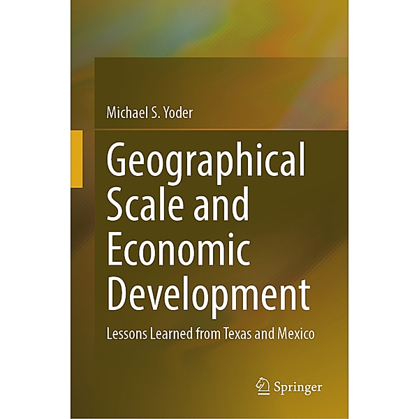 Geographical Scale and Economic Development, Michael S. Yoder