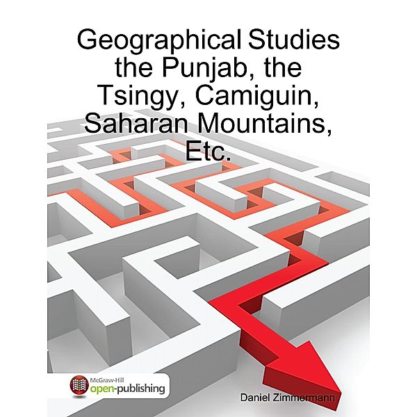 Geographical Studies the Punjab, the Tsingy, Camiguin, Saharan Mountains, Etc., Daniel Zimmermann