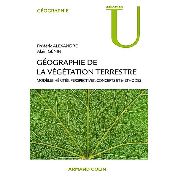 Géographie de la végétation terrestre / Collection U, Frédéric Alexandre, Alain Génin