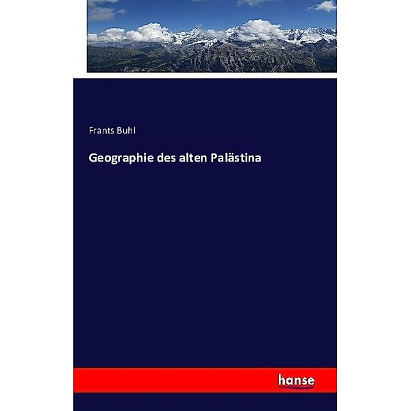 Geographie des alten Palästina, Frants Buhl