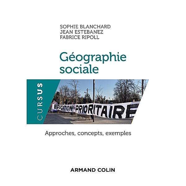 Géographie sociale / Géographie, Sophie Blanchard, Jean Estebanez, Fabrice Ripoll