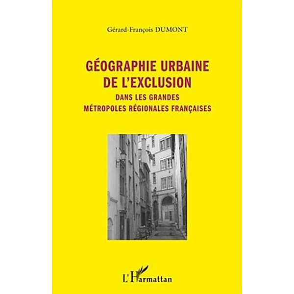 Geographie urbaine de l'exclusion / Hors-collection, Gerard-Francois Dumont