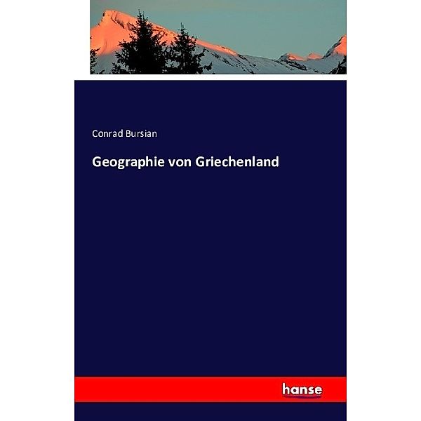 Geographie von Griechenland, Conrad Bursian
