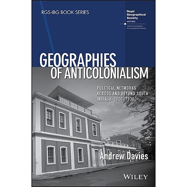 Geographies of Anticolonialism / RGS-IBG Book Series, Andrew Davies
