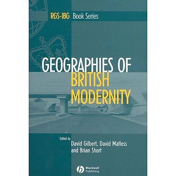 Geographies of British Modernity / RGS-IBG Book Series