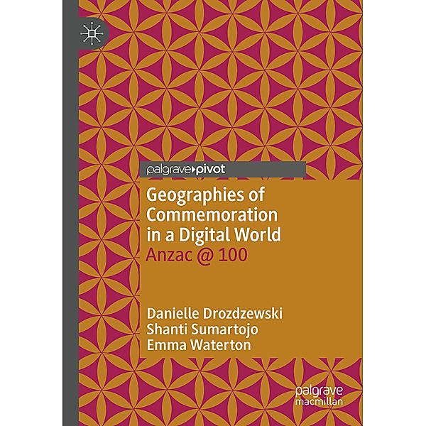 Geographies of Commemoration in a Digital World, Danielle Drozdzewski, Shanti Sumartojo, Emma Waterton
