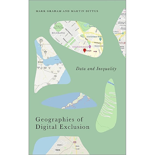 Geographies of Digital Exclusion / Radical Geography, Mark Graham, Martin Dittus