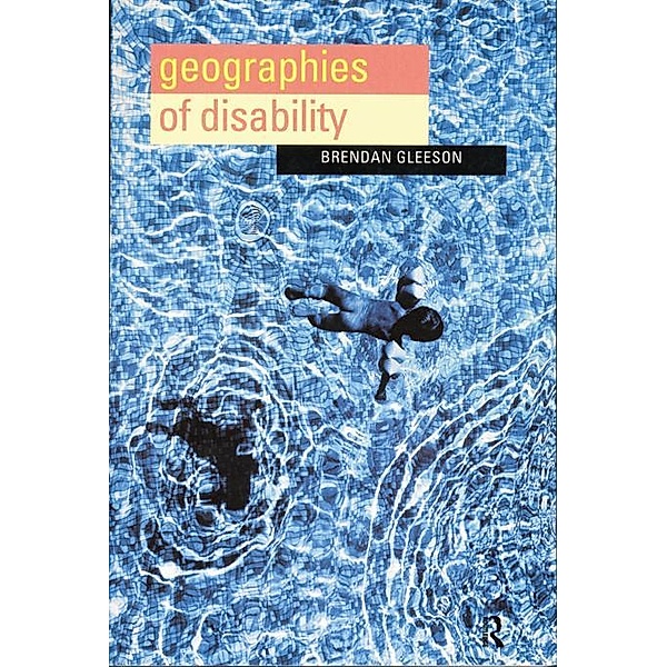 Geographies of Disability, Brendan Gleeson