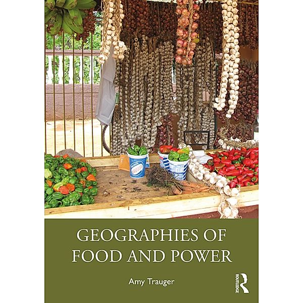 Geographies of Food and Power, Amy Trauger