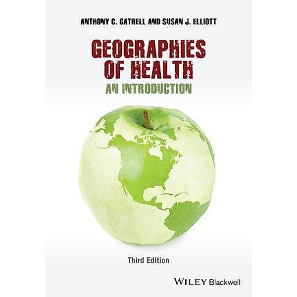 Geographies of Health, Anthony C. Gatrell, Susan J. Elliott