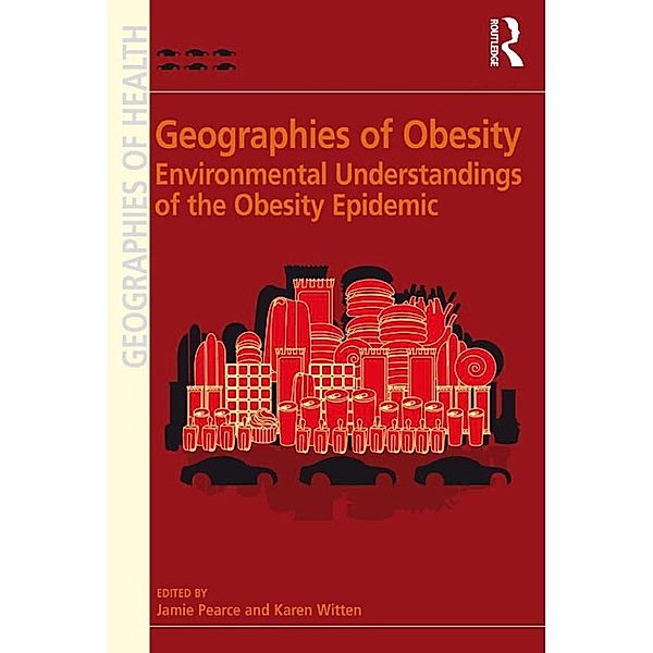 Geographies of Obesity, Karen Witten