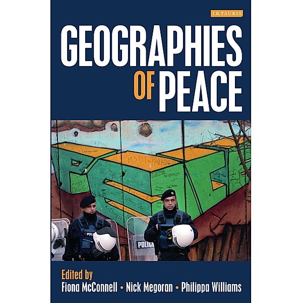 Geographies of Peace, Fiona Mcconnell, Nick Megoran, Philippa Williams