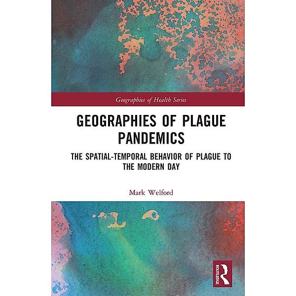 Geographies of Plague Pandemics, Mark Welford