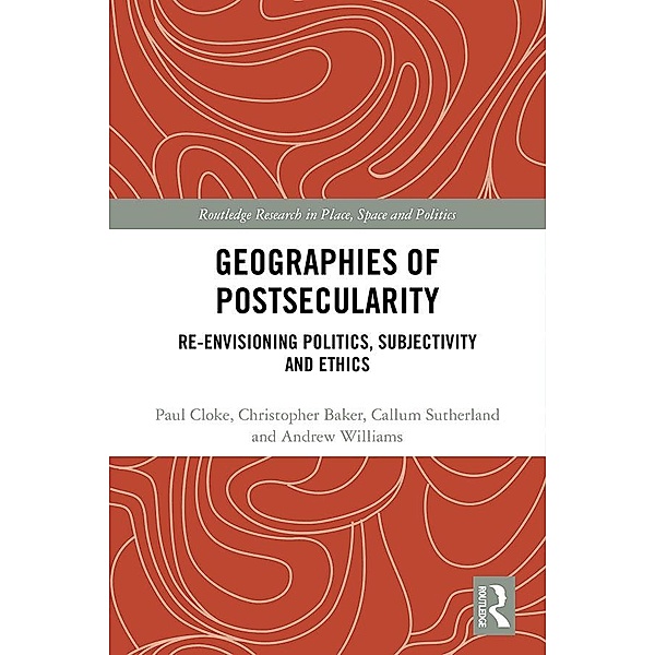 Geographies of Postsecularity, Paul Cloke, Christopher Baker, Callum Sutherland, Andrew Williams