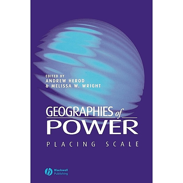 Geographies of Power, Andrew Herod, Melissa W. Wright