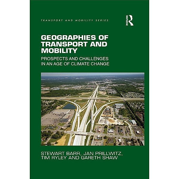 Geographies of Transport and Mobility, Stewart Barr, Jan Prillwitz, Tim Ryley, Gareth Shaw