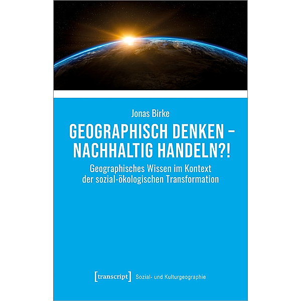 Geographisch denken - nachhaltig handeln?!, Jonas Birke