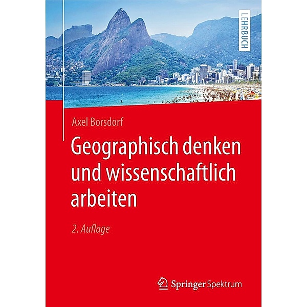 Geographisch denken und wissenschaftlich arbeiten, Axel Borsdorf