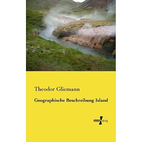 Geographische Beschreibung Island, Theodor Gliemann