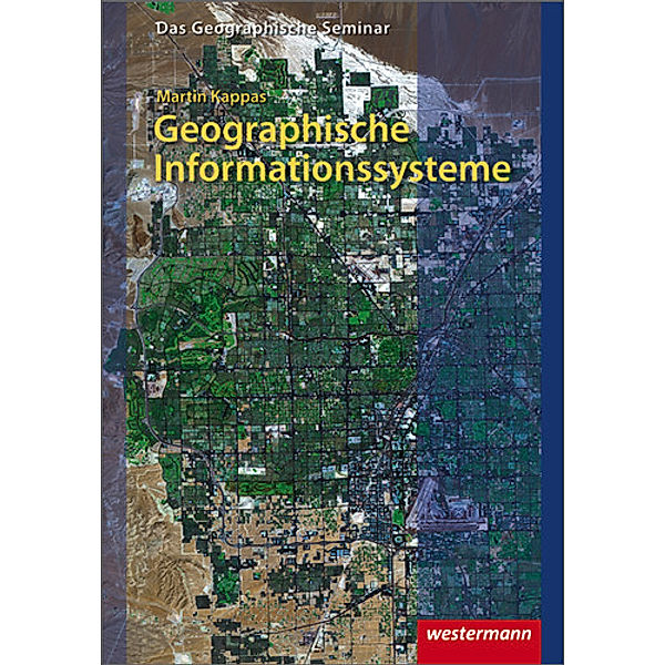 Geographische Informationssysteme (GIS), Martin Kappas