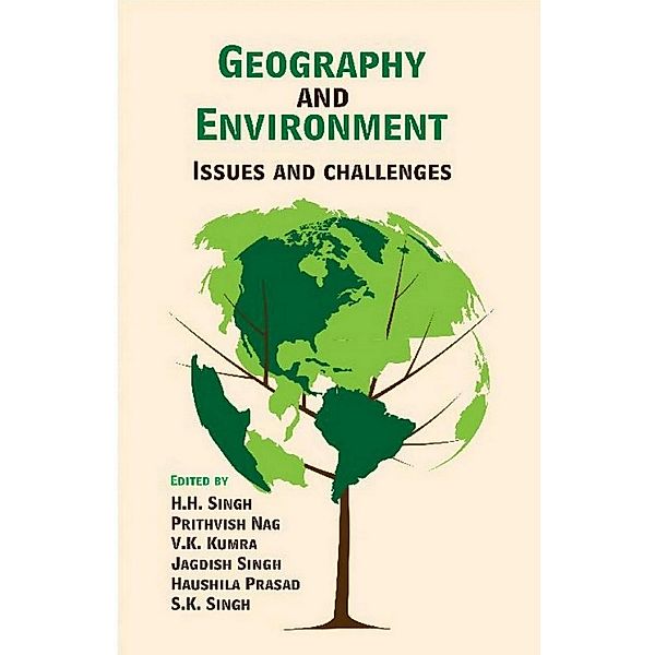 Geography And Environment: Issues and Challenges, H. H. Singh, V. K. Kumra