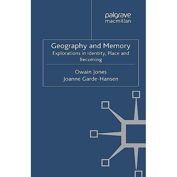 Geography and Memory / Palgrave Macmillan Memory Studies, Owain Jones, Joanne Garde-Hansen