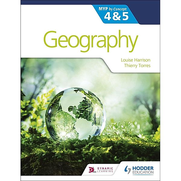 Geography for the IB MYP 4&5: by Concept, Louise Harrison, Thierry Torres