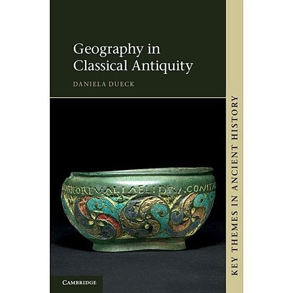 Geography in Classical Antiquity, Daniela Dueck