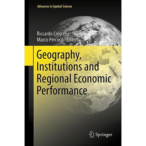 Geography, Institutions and Regional Economic Performance / Advances in Spatial Science