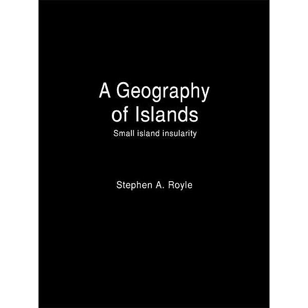 Geography Of Islands, Stephen A. Royle
