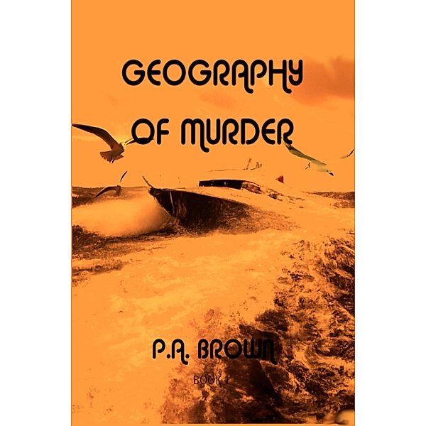 Geography of Murder (Jason and Alex, #1) / Jason and Alex, P. A. Brown