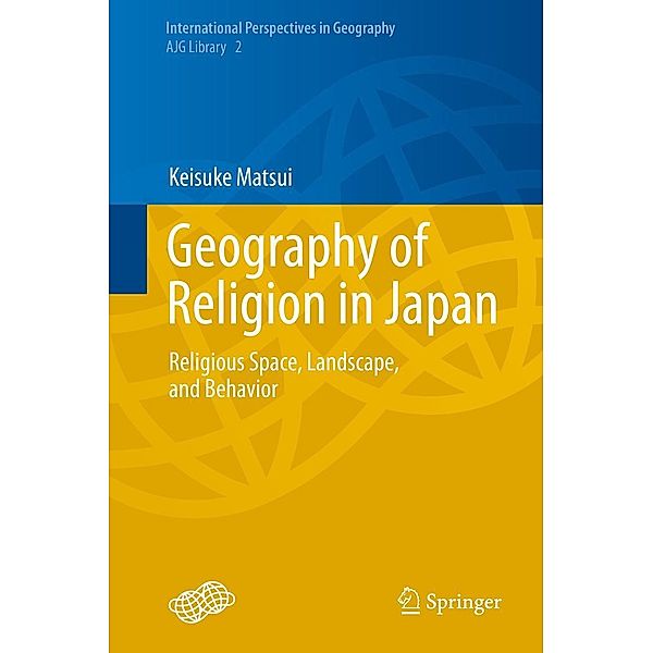 Geography of Religion in Japan / International Perspectives in Geography Bd.2, Keisuke Matsui