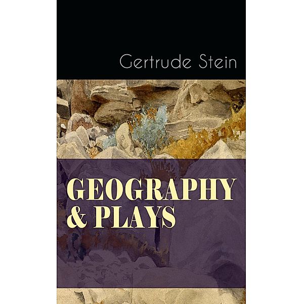 GEOGRAPHY & PLAYS, Gertrude Stein