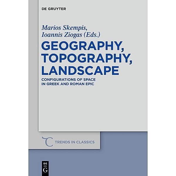 Geography, Topography, Landscape / Trends in Classics - Supplementary Volumes Bd.22