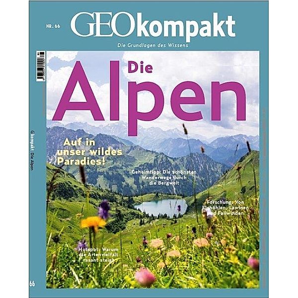 GEOkompakt / GEOkompakt 67/2021 - Die Alpen, Jens Schröder, Markus Wolff