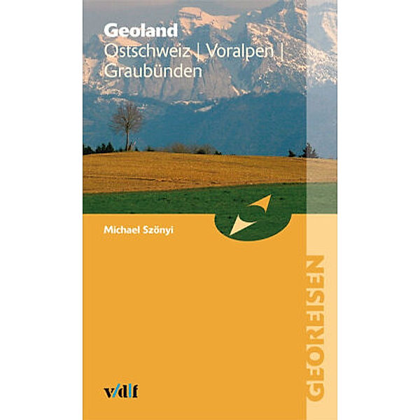 Geoland Ostschweiz Voralpen Graubünden, Michael Szönyi