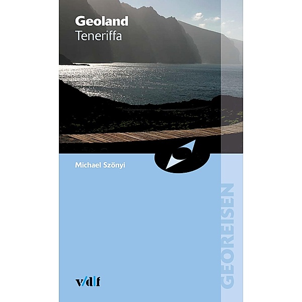 Geoland Teneriffa / Georeisen, Michael Szönyi