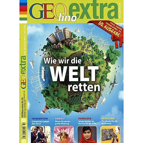 GEOlino Extra / GEOlino extra 50/2015 - Wie wir die Welt retten, Rosemarie Wetscher