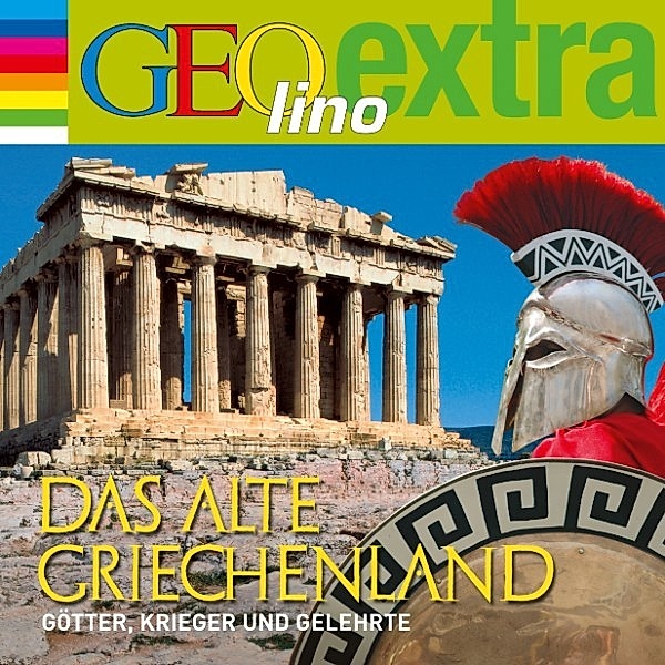 GEOlino extra Hör-Bibliothek - Das alte Griechenland - Götter, Krieger und Gelehrte, Martin Nusch