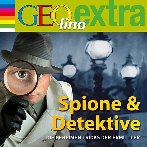 GEOlino extra Hör-Bibliothek - Spione & Detektive - Die geheimen Tricks der Ermittler, Martin Nusch