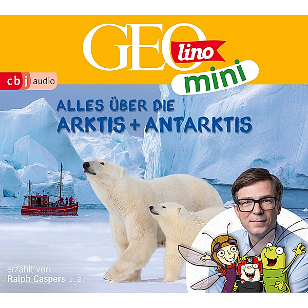 GEOLINO MINI: Alles über die Arktis und Antarktis,1 Audio-CD, Eva Dax, Heiko Kammerhoff, Oliver Versch, Roland Griem, Jana Ronte-Versch