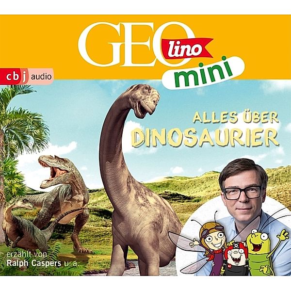 GEOLINO MINI: Alles über Dinosaurier,1 Audio-CD, Eva Dax, Heiko Kammerhoff, Oliver Versch, Roland Griem, Jana Ronte-Versch
