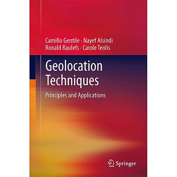 Geolocation Techniques, Camillo Gentile, Nayef Alsindi, Ronald Raulefs, Carole Teolis