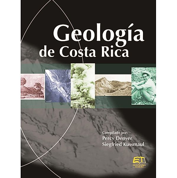 Geología de Costa Rica, Percy Denyer, Siegfried Kussmaul