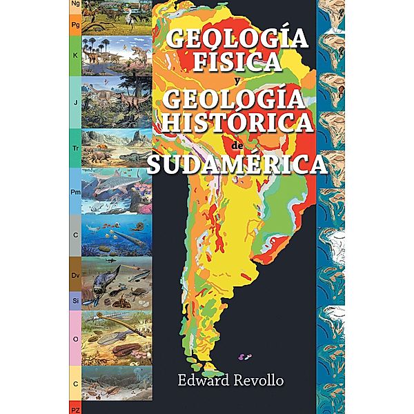 Geología Física Y Geología Histórica De Sudamérica, Edward Revollo