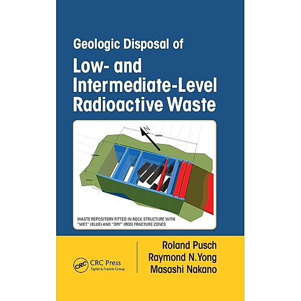 Geologic Disposal of Low- and Intermediate-Level Radioactive Waste, Roland Pusch, Raymond N. Yong, Masashi Nakano